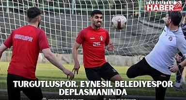 Turgutluspor, Eynesil Belediyespor Deplasmanında
