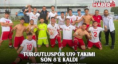 Turgutluspor U19 Takımı Son 8’e Kaldı