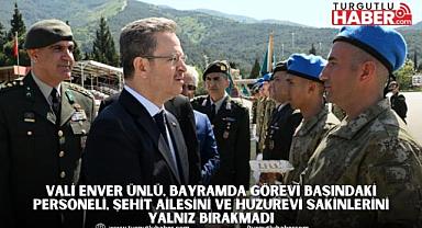 Vali Enver Ünlü, Bayramda Görevi Başındaki Personeli, Şehit Ailesini ve Huzurevi Sakinlerini Yalnız Bırakmadı