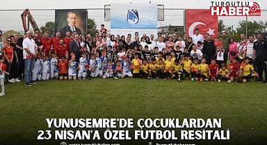 YUNUSEMRE'DE ÇOCUKLARDAN 23 NİSAN'A ÖZEL FUTBOL RESİTALİ