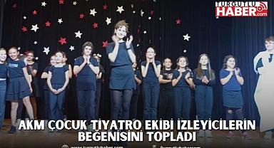  AKM Çocuk Tiyatro Ekibi İzleyicilerin Beğenisini Topladı