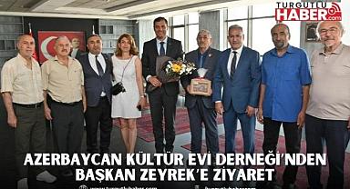Azerbaycan Kültür Evi Derneği’nden Başkan Zeyrek’e Ziyaret