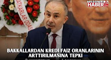 Bakkallardan kredi faiz oranlarının arttırılmasına tepki