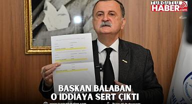BAŞKAN BALABAN O İDDİAYA SERT ÇIKTI 