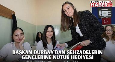 BAŞKAN DURBAY'DAN ŞEHZADELERİN GENÇLERİNE NUTUK HEDİYESİ 