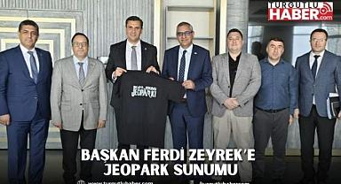 Başkan Ferdi Zeyrek’e Jeopark Sunumu