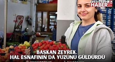 Başkan Zeyrek, Hal Esnafının da Yüzünü Güldürdü