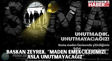 Başkan Zeyrek, “Maden emekçilerimizi asla unutmayacağız”