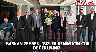 Başkan Zeyrek, “Sizler Benim İçin Çok Değerlisiniz”