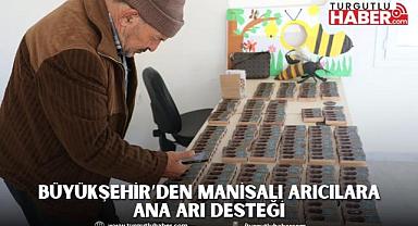Büyükşehir’den Manisalı Arıcılara Ana Arı Desteği