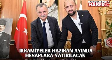  İKRAMİYELER HAZİRAN AYINDA HESAPLARA YATIRILACAK 