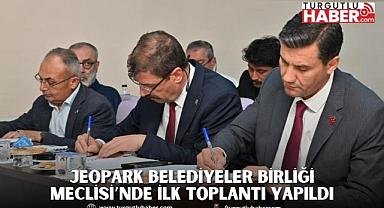 Jeopark Belediyeler Birliği Meclisi’nde İlk toplantı Yapıldı