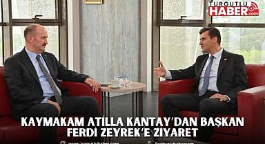 Kaymakam Atilla Kantay’dan Başkan Ferdi Zeyrek’e Ziyaret