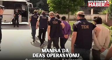 Manisa’da DEAŞ Operasyonu
