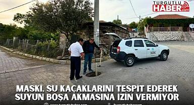 MASKİ, Su Kaçaklarını Tespit Ederek Suyun Boşa Akmasına İzin Vermiyor