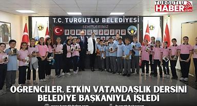 ÖĞRENCİLER, ETKİN VATANDAŞLIK DERSİNİ BELEDİYE BAŞKANIYLA İŞLEDİ