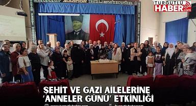 Şehit ve Gazi Ailelerine ‘Anneler Günü’ Etkinliği