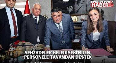 ŞEHZADELER BELEDİYESİ'NDEN PERSONELE TAVANDAN DESTEK