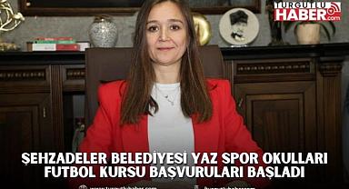 ŞEHZADELER BELEDİYESİ YAZ SPOR OKULLARI FUTBOL KURSU BAŞVURULARI BAŞLADI