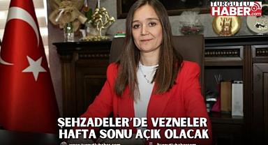 ŞEHZADELER’DE VEZNELER HAFTA SONU AÇIK OLACAK
