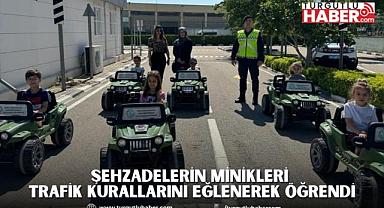 ŞEHZADELERİN MİNİKLERİ TRAFİK KURALLARINI EĞLENEREK ÖĞRENDİ