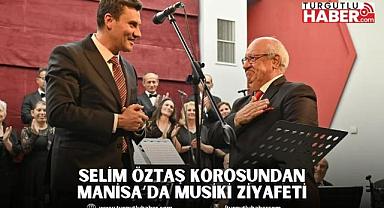 Selim Öztaş Korosundan Manisa’da Musiki Ziyafeti