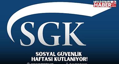 Sosyal Güvenlik Haftası Kutlanıyor!