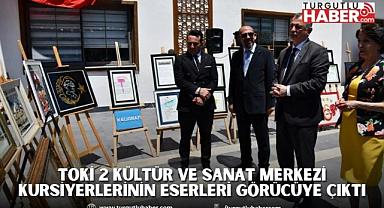 TOKİ 2 KÜLTÜR VE SANAT MERKEZİ KURSİYERLERİNİN ESERLERİ GÖRÜCÜYE ÇIKTI