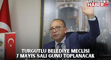 Turgutlu Belediye Meclisi 7 Mayıs Salı Günü Toplanacak