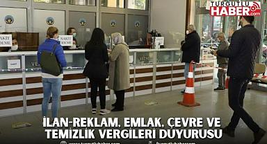  Turgutlu Belediyesinden İlan Reklam, Emlak, Çevre ve Temizlik Vergileri Duyurusu