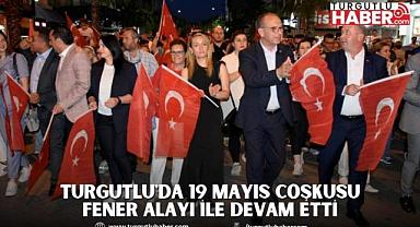 Turgutlu'da 19 Mayıs Coşkusu Fener Alayı İle Devam Etti