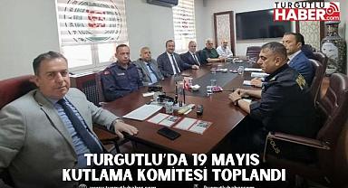 Turgutlu’da 19 Mayıs Kutlama Komitesi Toplandı