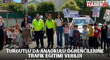 TURGUTLU'DA ANAOKULU ÖĞRENCİLERİNE TRAFİK EĞİTİMİ VERİLDİ