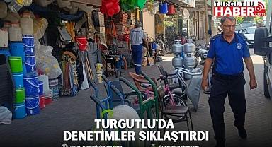 Turgutlu'da Denetimler Sıklaştırdı