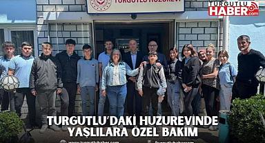 Turgutlu’daki Huzurevinde Yaşlılara Özel Bakım