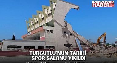 TURGUTLU’NUN TARİHİ SPOR SALONU YIKILDI