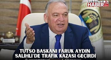 TUTSO Başkanı Faruk Aydın Trafik Kazası Geçirdi