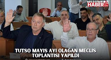 TUTSO Mayıs Ayı Olağan Meclis Toplantısı Yapıldı