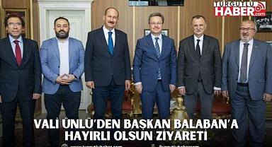 VALİ ÜNLÜ’DEN BAŞKAN BALABAN’A HAYIRLI OLSUN ZİYARETİ