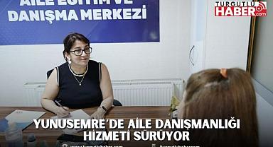 YUNUSEMRE’DE AİLE DANIŞMANLIĞI HİZMETİ SÜRÜYOR