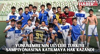 YUNUSEMRE'NİN U15'LERİ TÜRKİYE ŞAMPİYONASI'NA KATILMAYA HAK KAZANDI