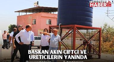 Başkan Akın Çiftçi ve Üreticilerin Yanında