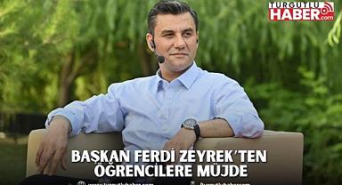 Başkan Ferdi Zeyrek’ten Öğrencilere Müjde