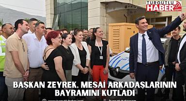 Başkan Zeyrek, mesai arkadaşlarının bayramını kutladı