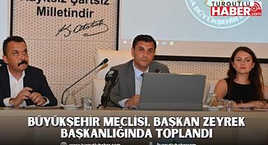 Büyükşehir Meclisi, Başkan Zeyrek Başkanlığında Toplandı