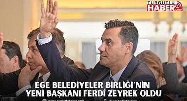 Ege Belediyeler Birliği’nin Yeni Başkanı Ferdi Zeyrek Oldu