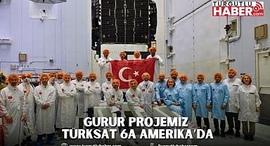 GURUR PROJEMİZ TÜRKSAT 6A AMERİKA’DA