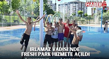 Irlamaz Vadisi’nde Fresh Park Hizmete Açıldı