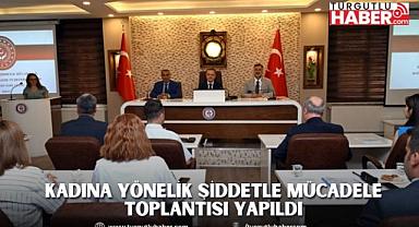 Kadına Yönelik Şiddetle Mücadele Toplantısı Yapıldı