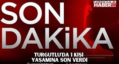 Turgutlu'da 1 Kişi Yaşamına Son Verdi